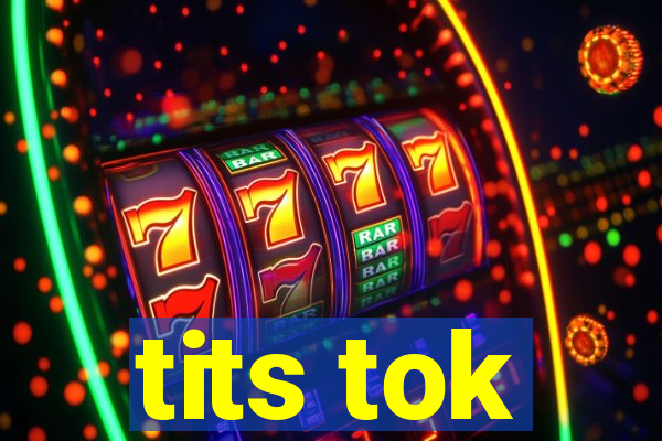 tits tok
